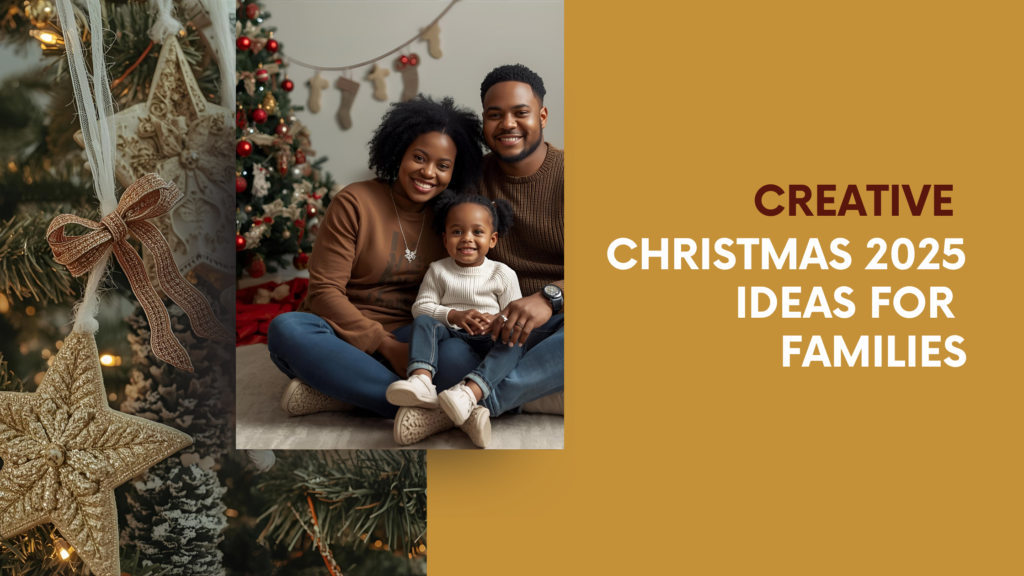 Creative Christmas 2025 Ideas for Families