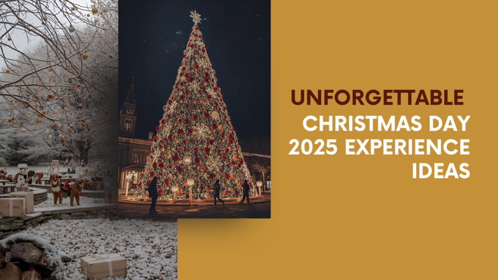 Unforgettable Christmas Day 2025 Experience Ideas
