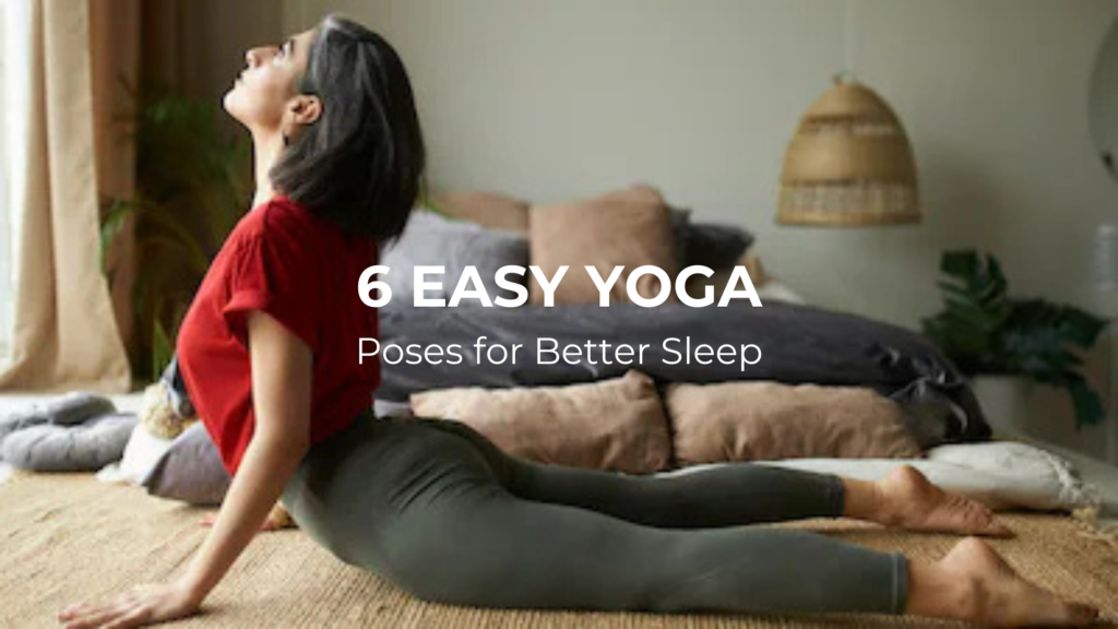 6 Easy Yoga Poses for Better Sleep