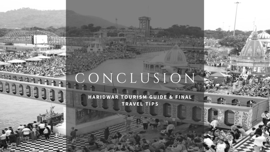 Conclusion: Haridwar Tourism Guide & Final Travel Tips