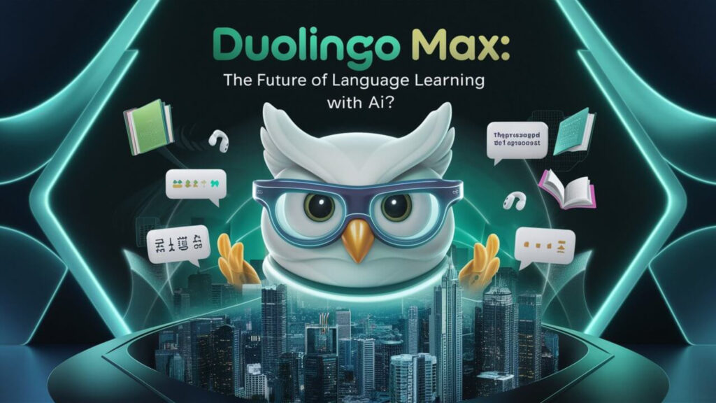Duolingo Max AI – Language Learning Tool