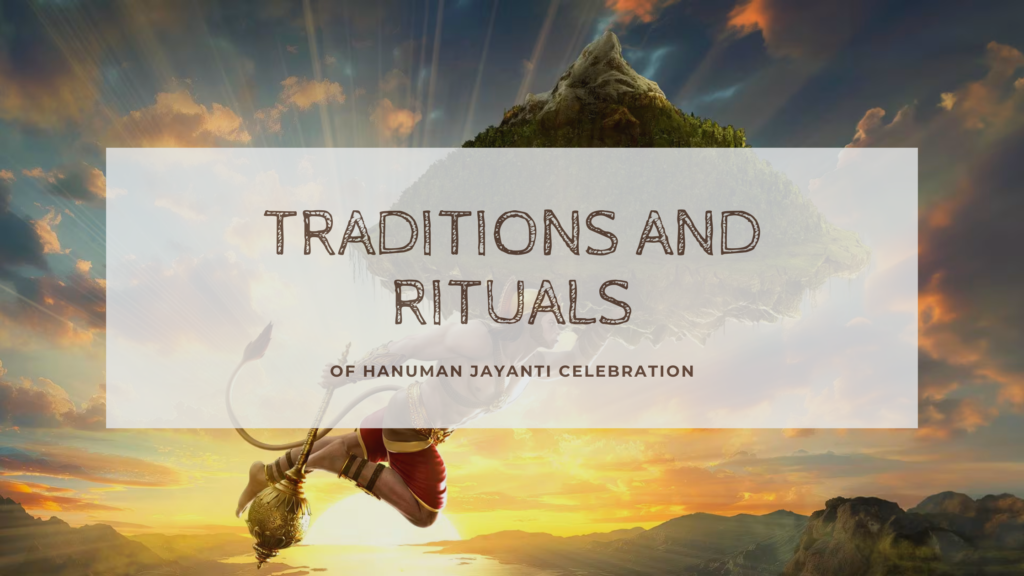 Traditions and Rituals of Hanuman Jayanti Celebration