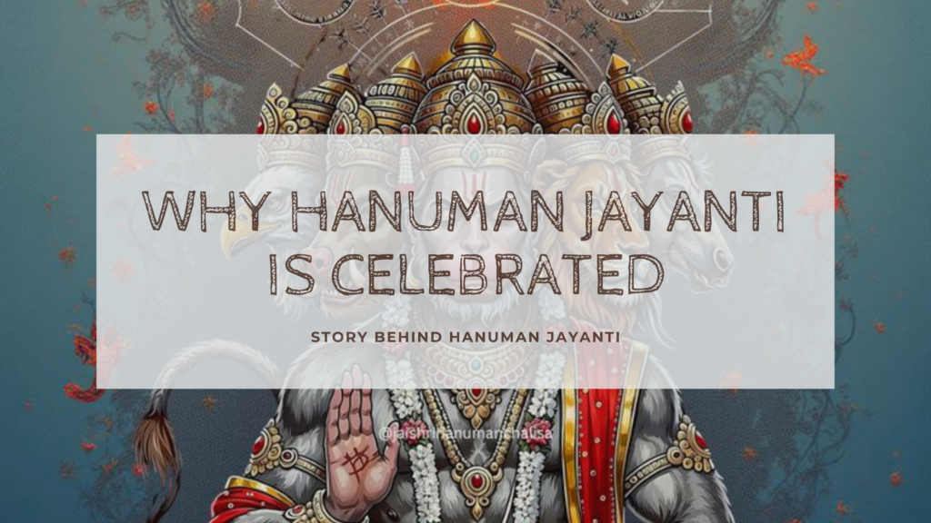Why Hanuman Jayanti Is Celebrated: Story Behind Hanuman Jayanti