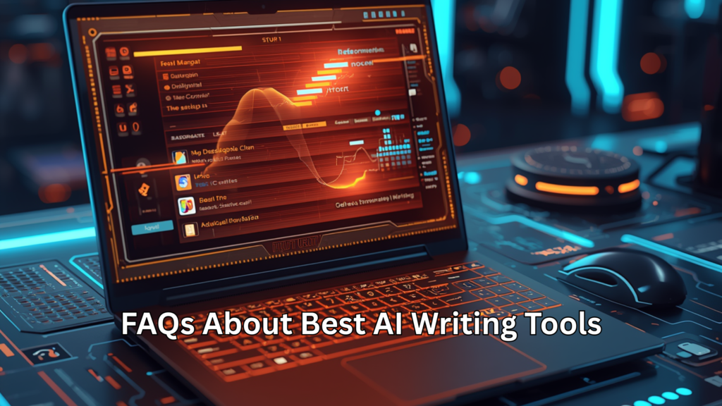 FAQs About Best AI Writing Tools