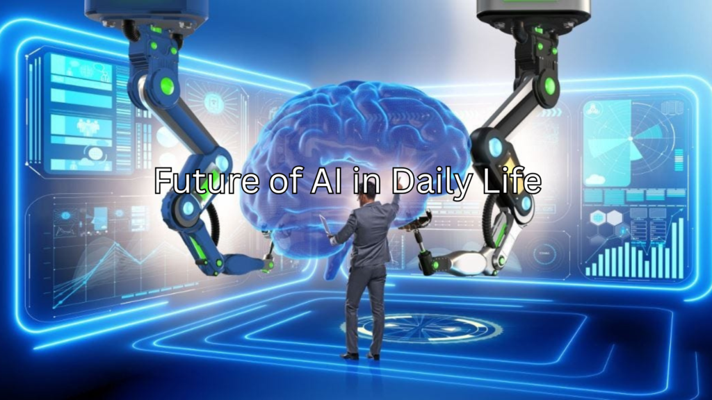 Future of AI in Daily Life