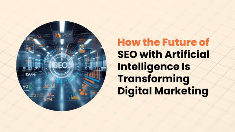 How the Future of SEO with Artificial Intelligence Is Transforming Digital Marketing