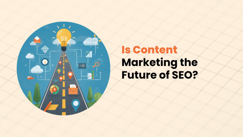 Is Content Marketing the Future of SEO?