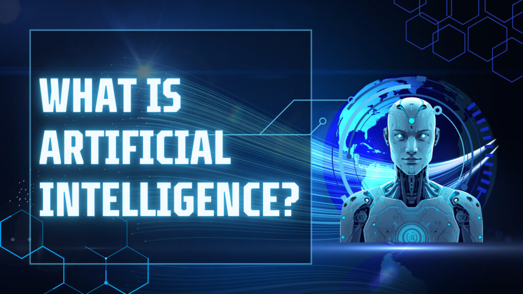 What Is Artificial Intelligence?