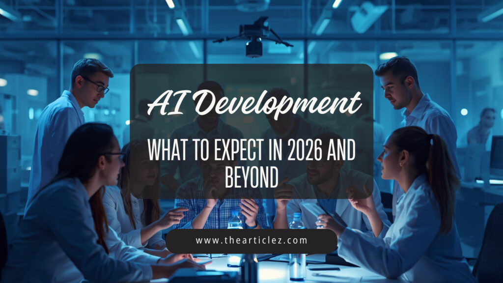 AI Development: What to Expect in 2026 and Beyond