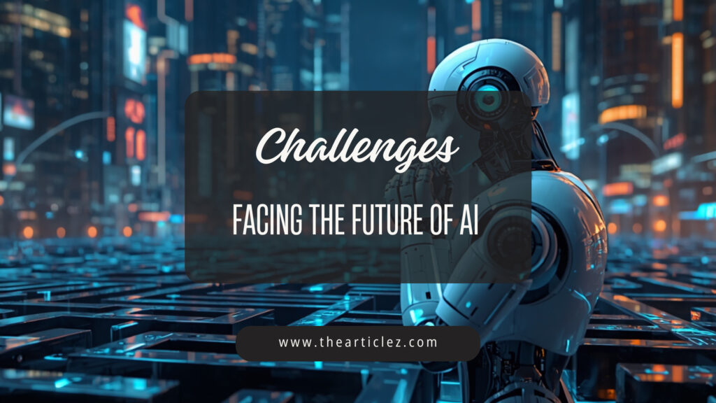 Challenges Facing the Future of AI