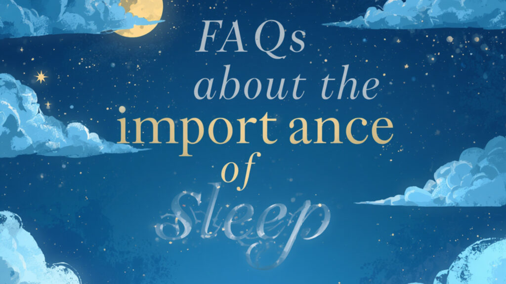 FAQs About the Importance of Sleep