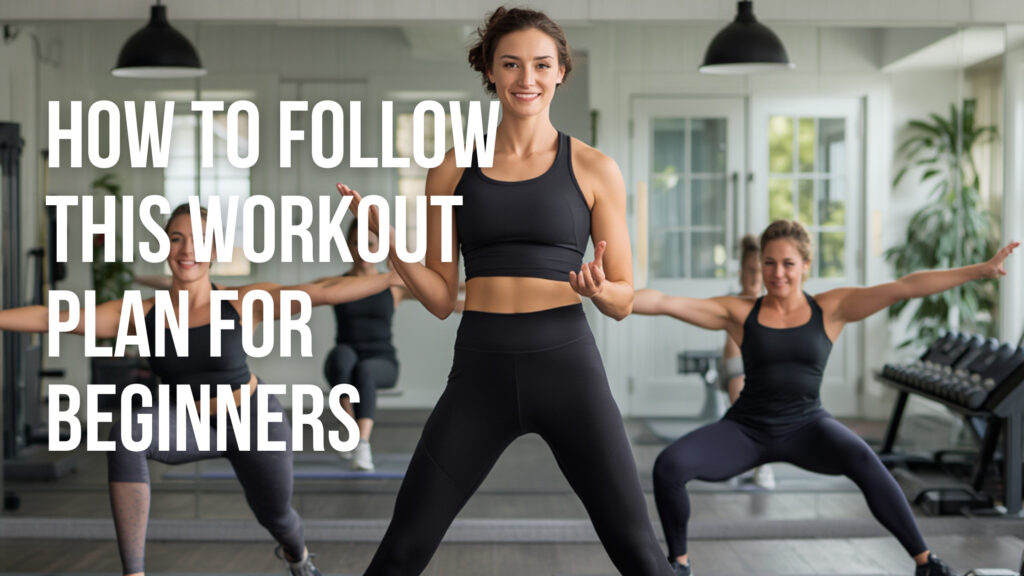 How to Follow This Workout Plan for Beginners