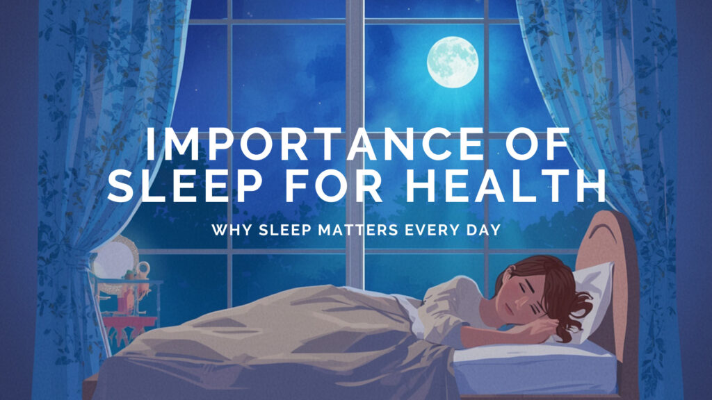 Importance of Sleep for Health: Why Sleep Matters Every Day