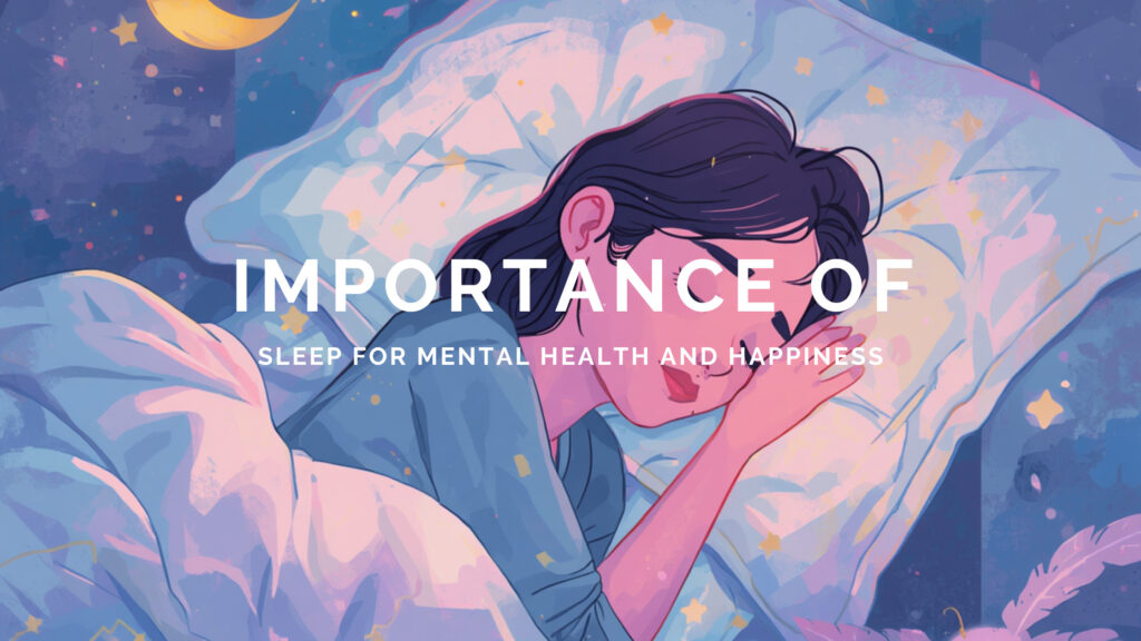 Importance of Sleep for Mental Health and Happiness
