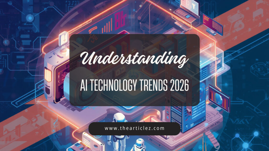 Understanding AI Technology Trends 2026